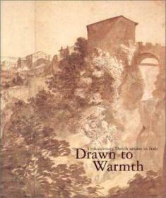 现货Drawn to Warmth: 17th Century Dutch Artists in Italy[9789040095351]