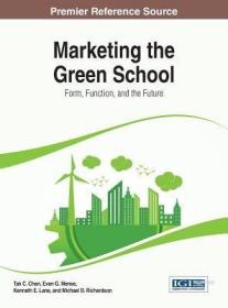 现货Marketing the Green School: Form, Function, and the Future[9781466663121]