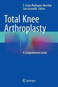 现货 Total Knee Arthroplasty: A Comprehensive Guide [9783319175539]