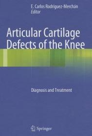 现货 Articular Cartilage Defects Of The Knee: Diagnosis And Treatment [9788847027268]