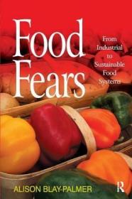 现货 Food Fears: From Industrial To Sustainable Food Systems [9780754672487]
