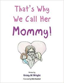 现货That's Why We Call Her Mommy![9781524672751]