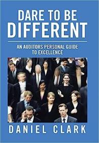 现货Dare to Be Different: An Auditors Personal Guide to Excellence[9781490772387]