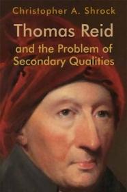 现货Thomas Reid and the Problem of Secondary Qualities (Edinburgh Studies in Scottish Philosophy)[9781474452779]