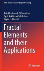 现货 Fractal Elements and Their Applications (2017) (Analog Circuits and Signal Processing)[9783319452487]