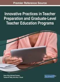 现货Innovative Practices in Teacher Preparation and Graduate-Level Teacher Education Programs[9781522530688]
