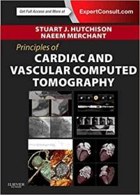 现货Principles of Cardiac and Vascular Computed Tomography (Principles of Cardiovascular Imaging)[9781437704075]