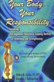 現貨Your Body, Your Responsibility (including bonus DVD: Total Body Stretching) : Debra M. Corbo and Douglas J. Splittgerber[9781587366970]