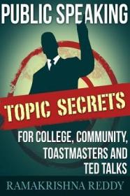 现货Public Speaking Topic Secrets For College, Community, Toastmasters and TED talks[9781732212718]