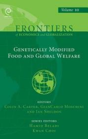 现货Genetically Modified Food and Global Welfare (Frontiers of Economics and Globalization)[9780857247575]