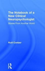 现货 The Notebook of a New Clinical Neuropsychologist: Stories From Another World[9781138565012]