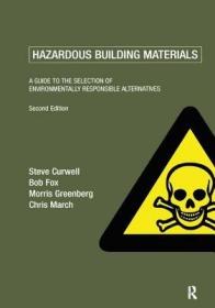 现货 Hazardous Building Materials: A Guide to the Selection of Environmentally Responsible Alternatives[9781138408937]
