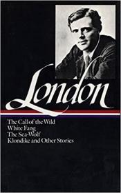 现货Jack London : Novels and Stories : Call of the Wild / White Fang / The Sea-Wolf / Klondike and Other Stories (Library of America)[9780940450059]