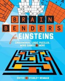 现货Brain Benders for Einsteins: Crosswords, Logic Puzzles, Word Games & More (Brain Benders)[9781454912668]