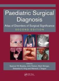 现货 Paediatric Surgical Diagnosis: Atlas of Disorders of Surgical Significance, Second Edition[9781138197329]