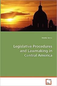 现货Legislative Procedures and Lawmaking in Central America[9783639072709]
