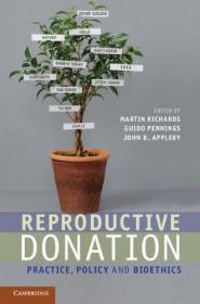 现货Reproductive Donation: Practice, Policy and Bioethics[9781107007772]