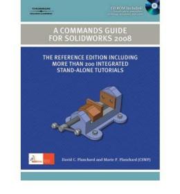 现货 Commands Guide Tutorial for SolidWorks 2008 [With CDROM] (Solidworks)[9781428353015]