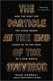现货 The Particle at the End of the Universe: How the Hunt for the Higgs Boson Leads Us to the Edge [9780142180303]