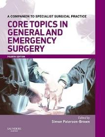 现货 Core Topics In General & Emergency Surgery: A Companion To Specialist Surgical Practice [9780702030178]