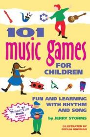 现货101 Music Games for Children: Fun and Learning with Rhythm and Song (Smartfun Activity Books)[9781630268091]