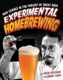 现货 Experimental Homebrewing: Mad Science In The Pursuit Of Great Beer [9780760345382]
