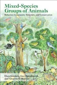现货 Mixed-Species Groups Of Animals: Behavior, Community Structure, And Conservation [9780128053553]