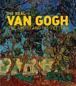现货The Real Van Gogh: The Artist and His Letters[9781905711604]