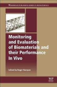 现货 Monitoring And Evaluation Of Biomaterials And Their Performance In Vivo [9780081006030]