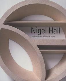 现货Nigel Hall: Sculpture and Works on Paper[9781905711307]