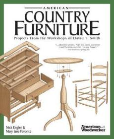 现货 American Country Furniture: Projects from the Workshops of David T. Smith (American Woodworker (Paperback))[9781565234321]