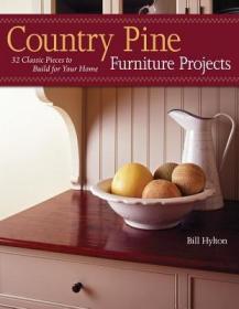 现货 Country Pine Furniture Projects: 32 Classic Pieces to Build for Your Home[9781565233768]