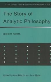 现货The Story of Analytic Philosophy: Plot and Heroes (Routledge Studies in Twentieth-Century Philosophy)[9780415651981]