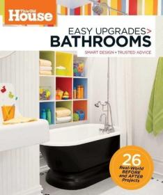 现货This Old House Easy Upgrades: Bathrooms: Smart Makeovers, Trusted Advice[9780848733940]