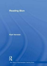 现货Reading Bion: The New Library of Psychoanalysis: Teaching Series[9780415413329]