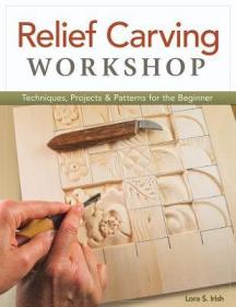 现货 Relief Carving Workshop: Techniques, Projects & Patterns for the Beginner[9781565237360]
