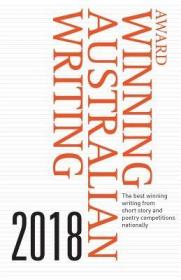現貨Award Winning Australian Writing 2018: The Best Winning Writing from Short Story and Poetry Competitions Nationally[9781925556377]
