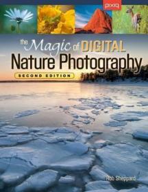 现货The Magic of Digital Nature Photography[9781454708131]