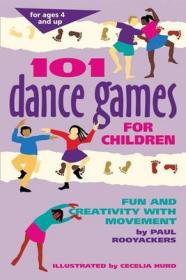 现货101 Dance Games for Children: Fun and Creativity with Movement (Smartfun Activity Books)[9781630266325]