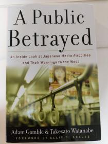 A Public Betrayed: An Inside Look at Japanese Media Atrocities and Their Warnings to the West