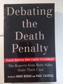 Debating the Death Penalty: Should America Have Capital Punishment? The Experts on Both Sides Make Their Case