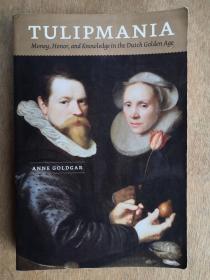 Tulipmania：Money, Honor, and Knowledge in the Dutch Golden Age