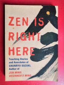 Zen Is Right Here：Teaching Stories and Anecdotes of Shunryu Suzuki, Author of 