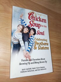 Chicken Soup for the Soul - Celebrating Brothers and Sisters: Funnies and Favorites About Growing Up and Being Grown Up 英文版 正版