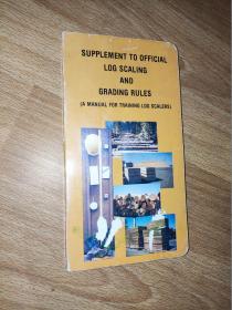 Supplement to Official log scaling and grading rules: A manual for training log scalers 英文版