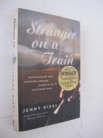 Stranger On A Train: Daydreaming and Smoking Around America 列車上的陌生人  英文版 精裝