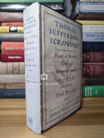 托马斯·杰斐逊 Thomas Jefferson's Scrapbooks : Poems of Nation, Family, and Romantic Love Collected by America's Third President