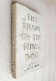 The Shape of the Final Dog and Other Stories 精装原版外文书