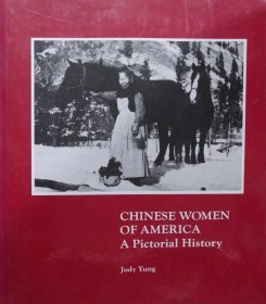 英文原版作者签赠 1834年至二战期间的美国华人女性照片集 Chinese Women of America: a pictorial history 274次访谈，135张照片