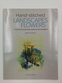 Hand-stitched Landscapes & Flowers: 10 charming embroidery projects with templates 手工缝制风景和花卉